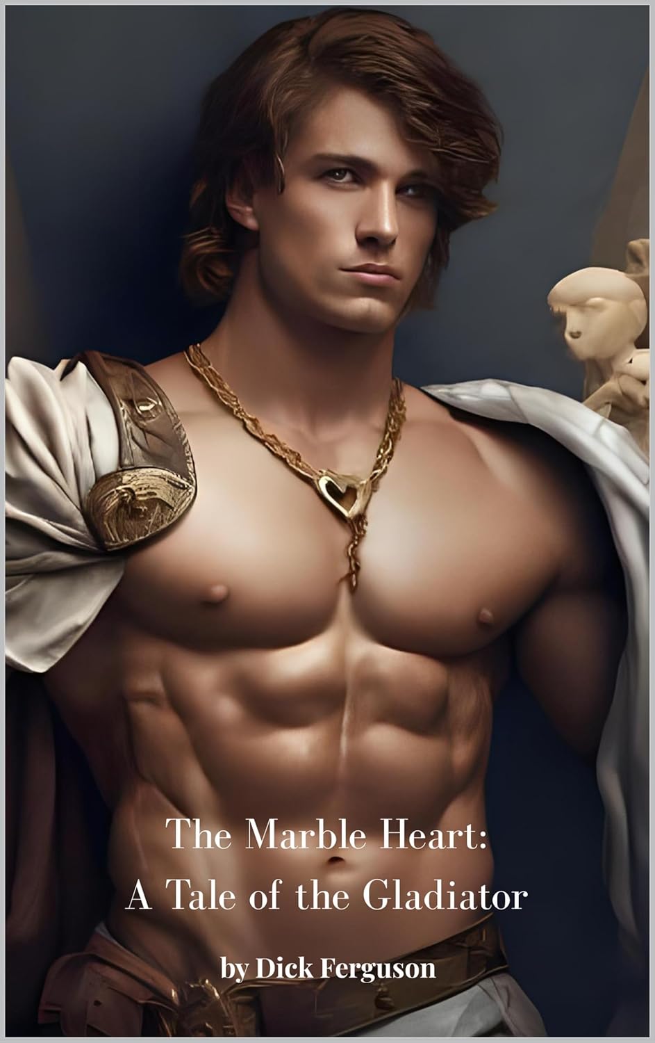 The Marble Heart: A Tale of the Gladiator
