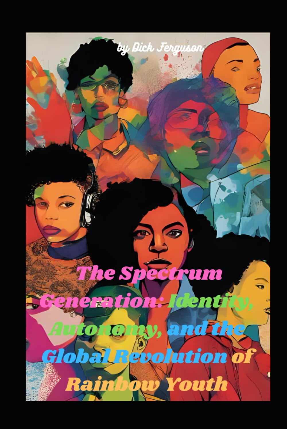 The Spectrum Generation: Identity, Autonomy, and the Global Revolution of Rainbow Youth