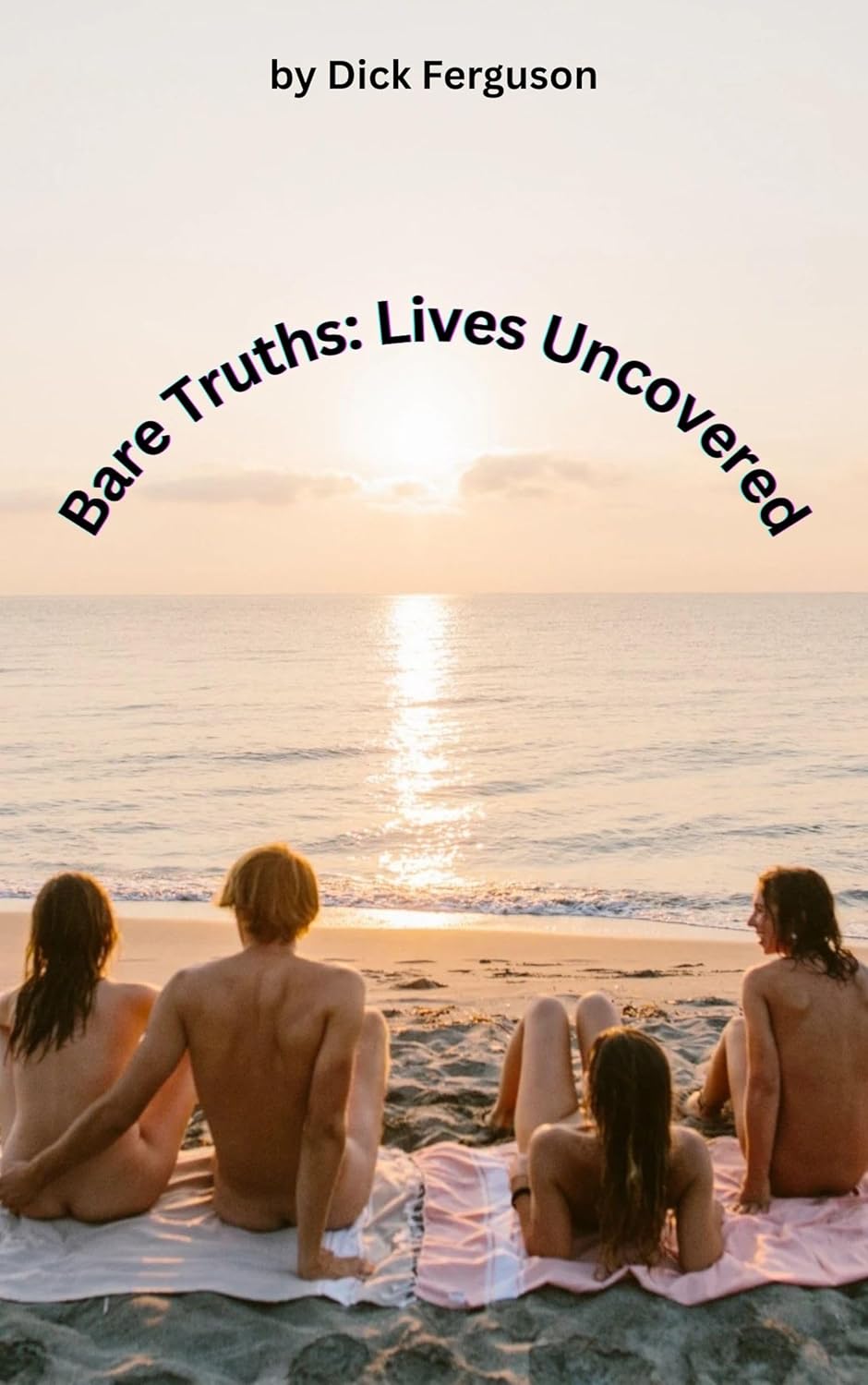 Bare Truths: Lives Uncovered
