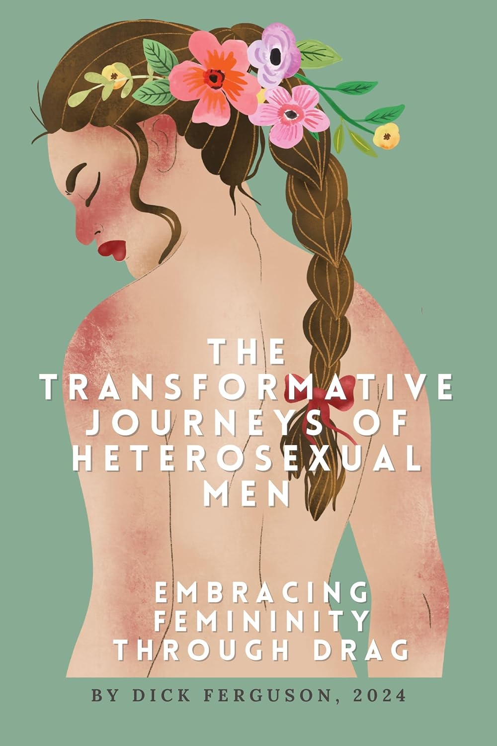 The Transformative Journeys of Heterosexual Men Embracing Femininity Through Drag