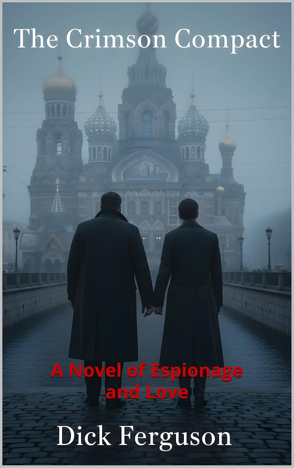 The Crimson Compact: A Novel of Espionage and Love