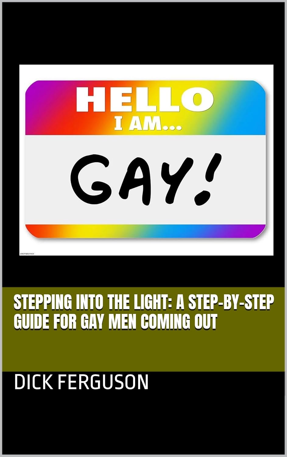 Stepping Into the Light: A Step-by-Step Guide for Gay Men Coming Out