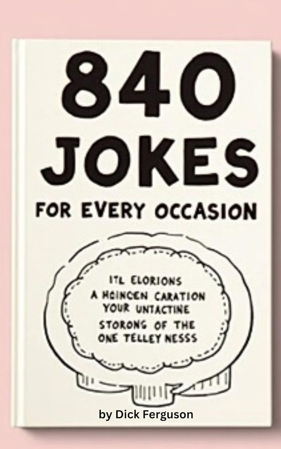 840 Jokes for Every Occasion: A Hilarious Collection for Everyone!