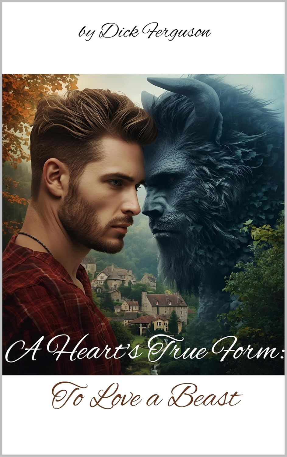 A Heart's True Form: To Love a Beast