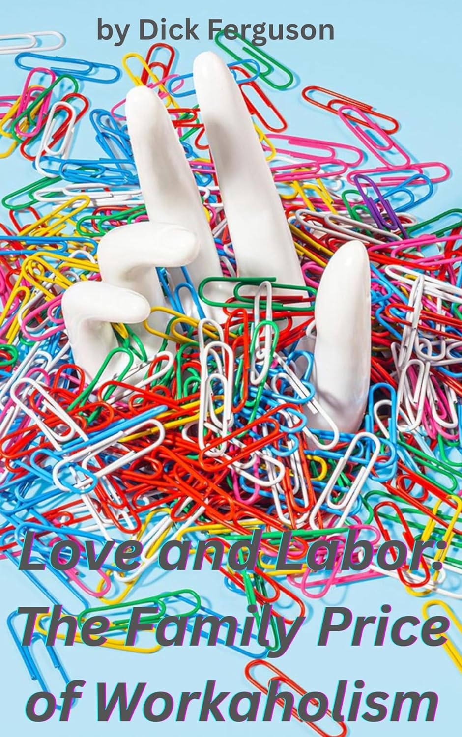 Love and Labor: The Family Price of Workaholism