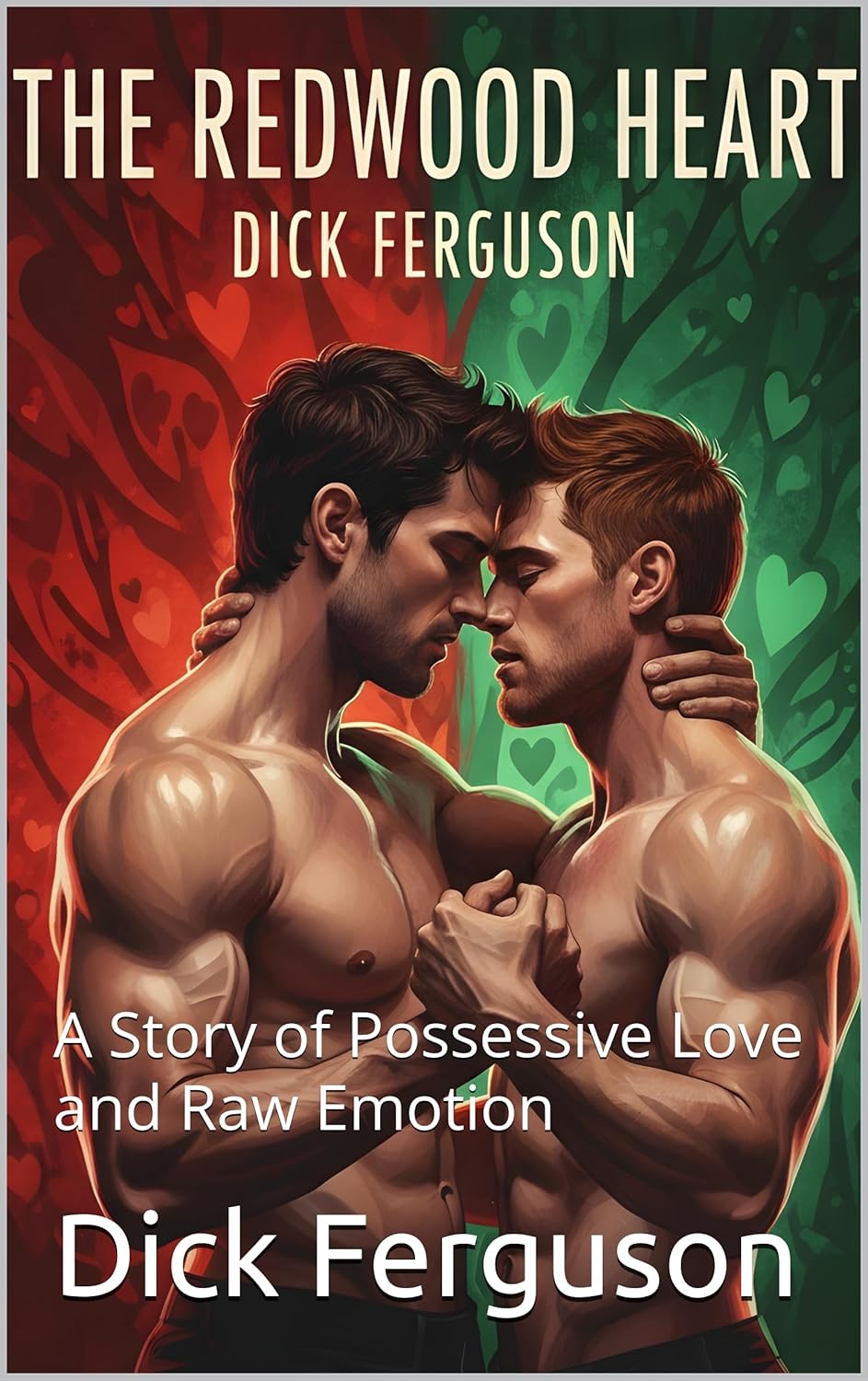 The Redwood Heart: A Story of Possessive Love and Raw Emotion