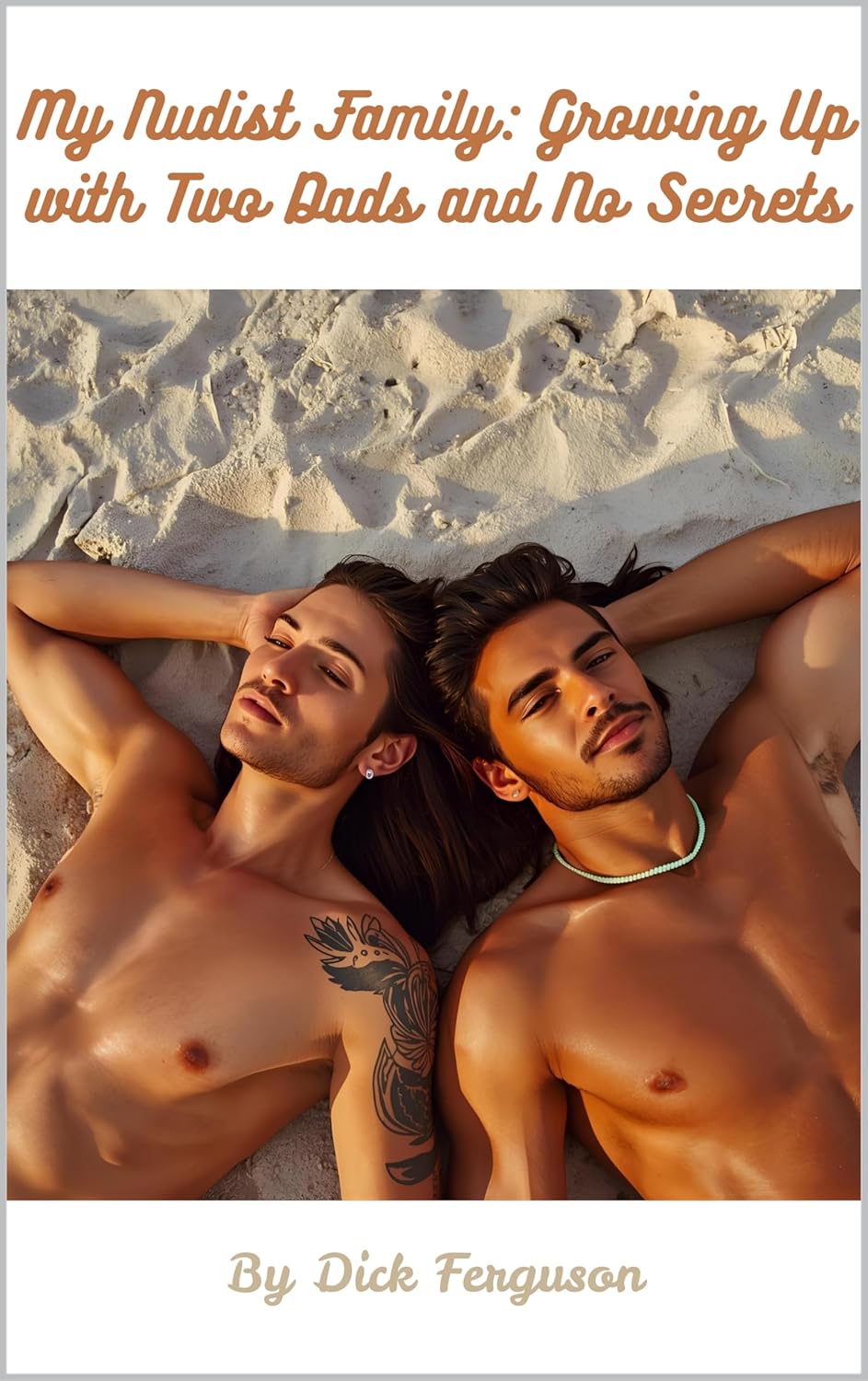 My Nudist Family: Growing Up with Two Dads and No Secrets