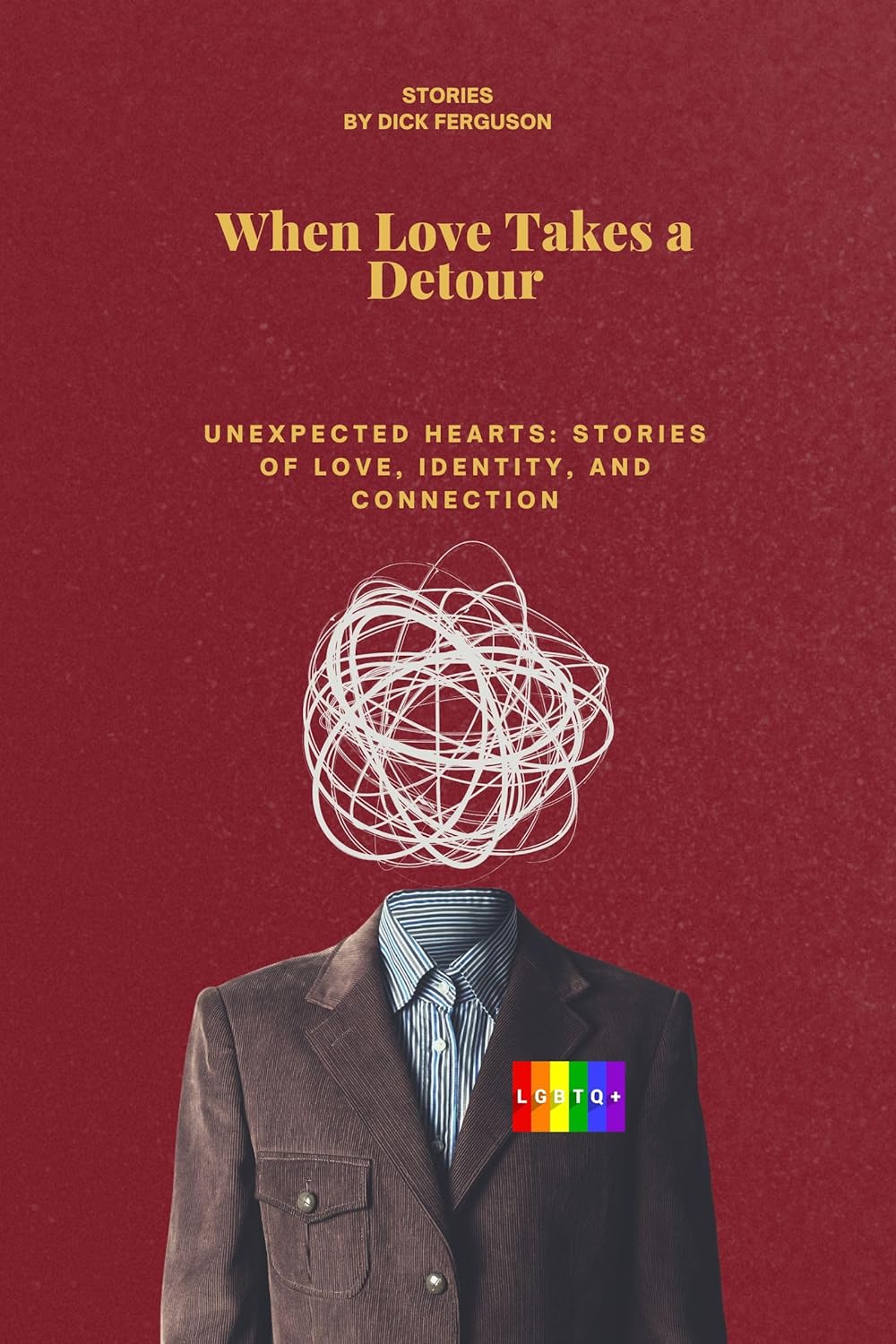 When Love Takes a Detour: Unexpected Hearts: Stories of Love, Identity, and Connection