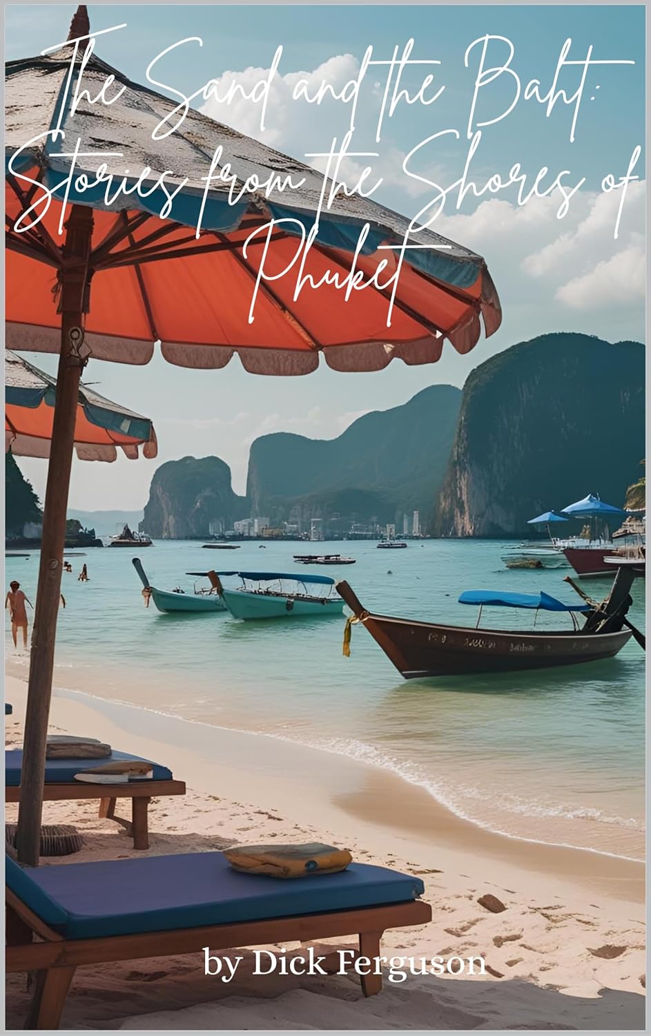 The Sand and the Baht: Stories from the Shores of Phuket