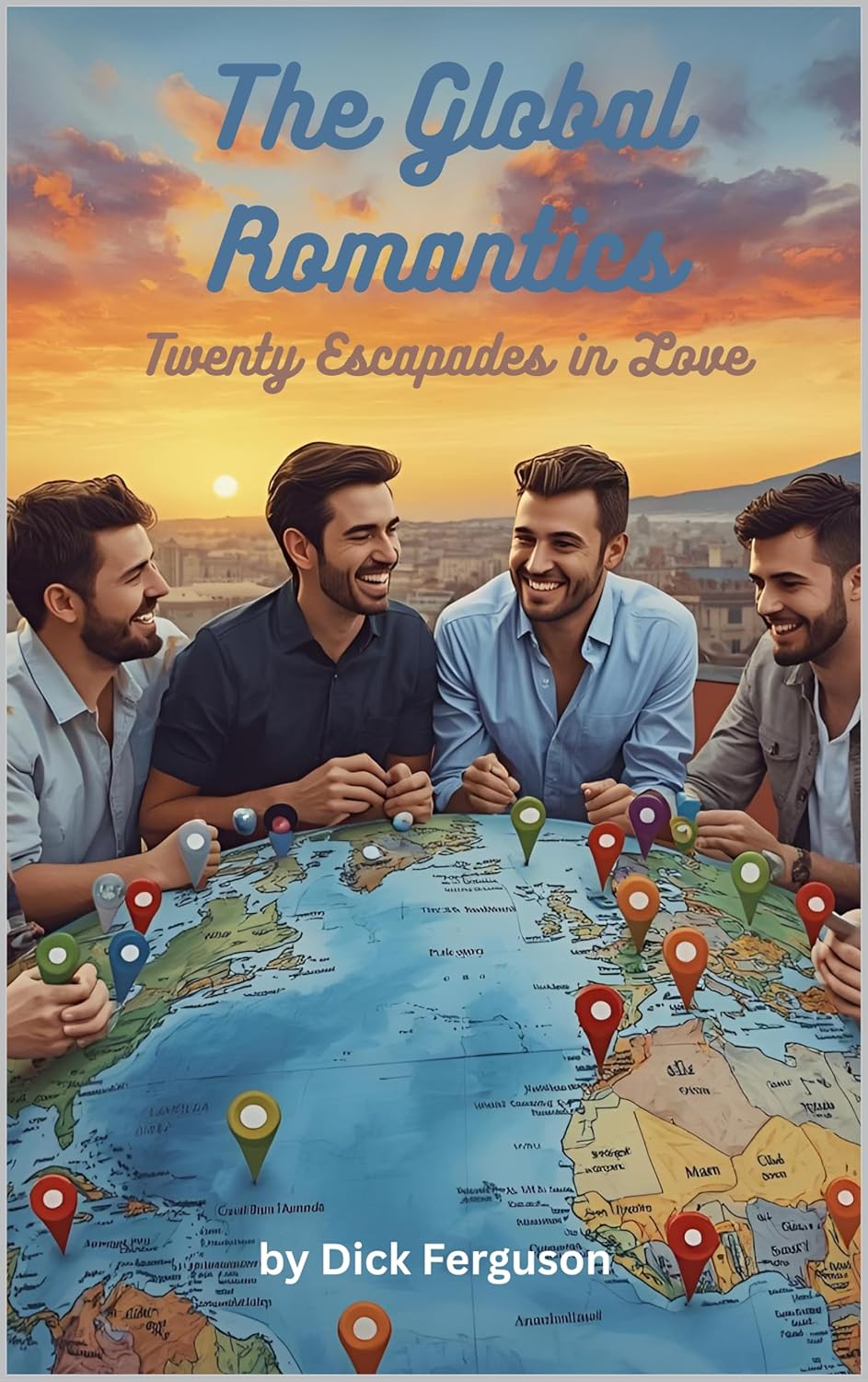 The Global Romantics : Twenty Escapades in Love