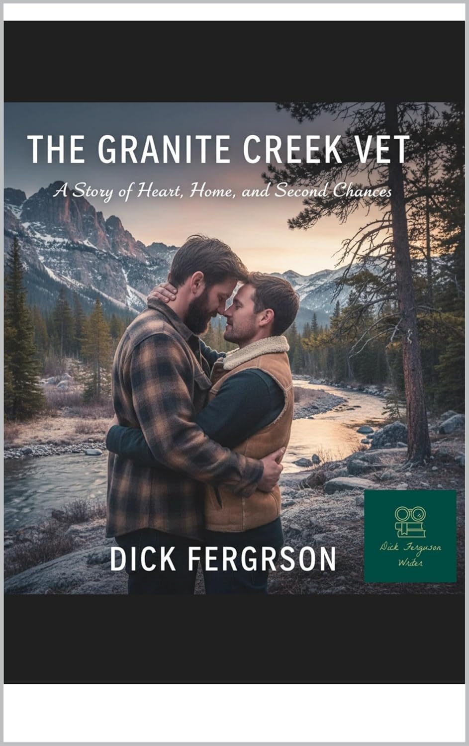 The Granite Creek Vet : A Story of Heart, Home, and Second Chances
