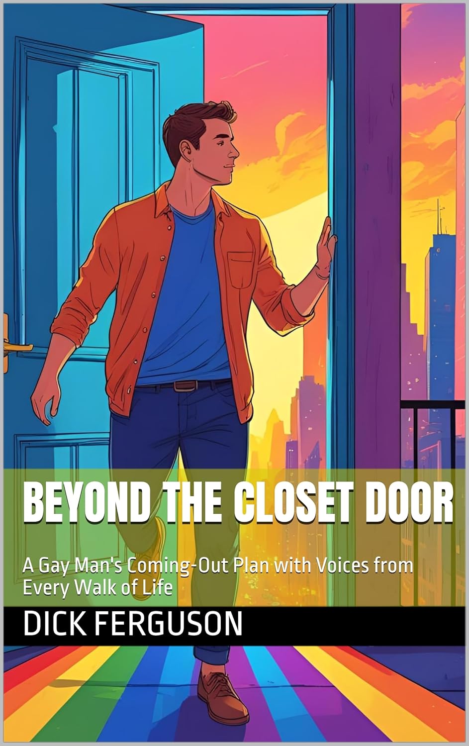 Beyond the Closet Door: A Gay Man's Coming-Out Plan with Voices from Every Walk of Life